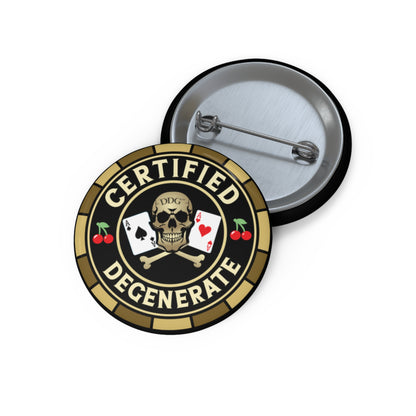 Certified Degenerate Gamblers Pin Button — &